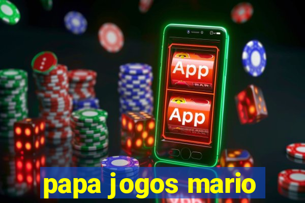 papa jogos mario